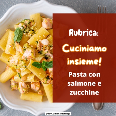 PASTA SALMONE E ZUCCHINE