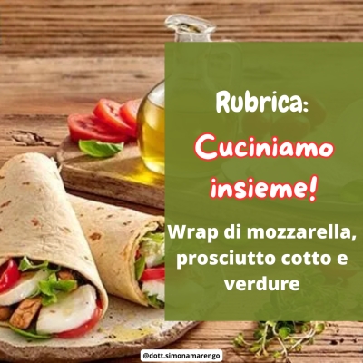 WRAP DI MOZZARELLA, PROSCIUTTO COTTO E VERDURE